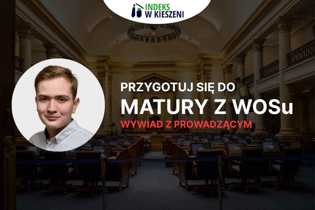 Matura z WOSu – wywiad z Prowadzącym