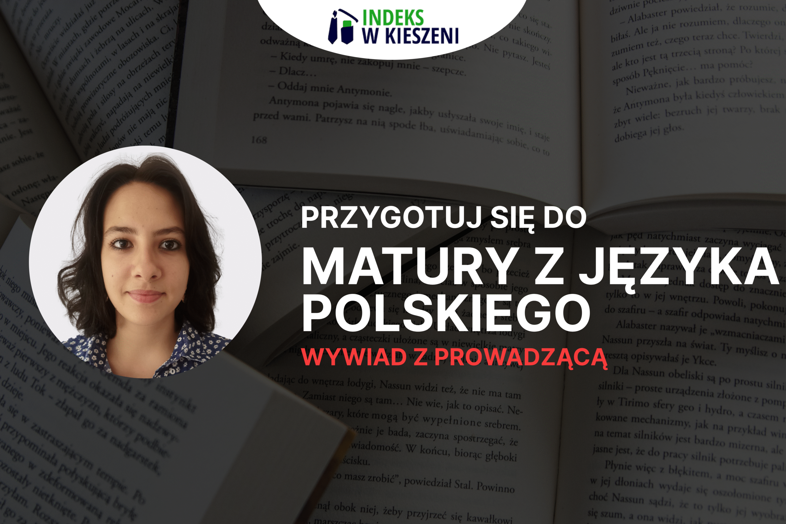 Matura z polskiego – wywiad z Prowadzącą
