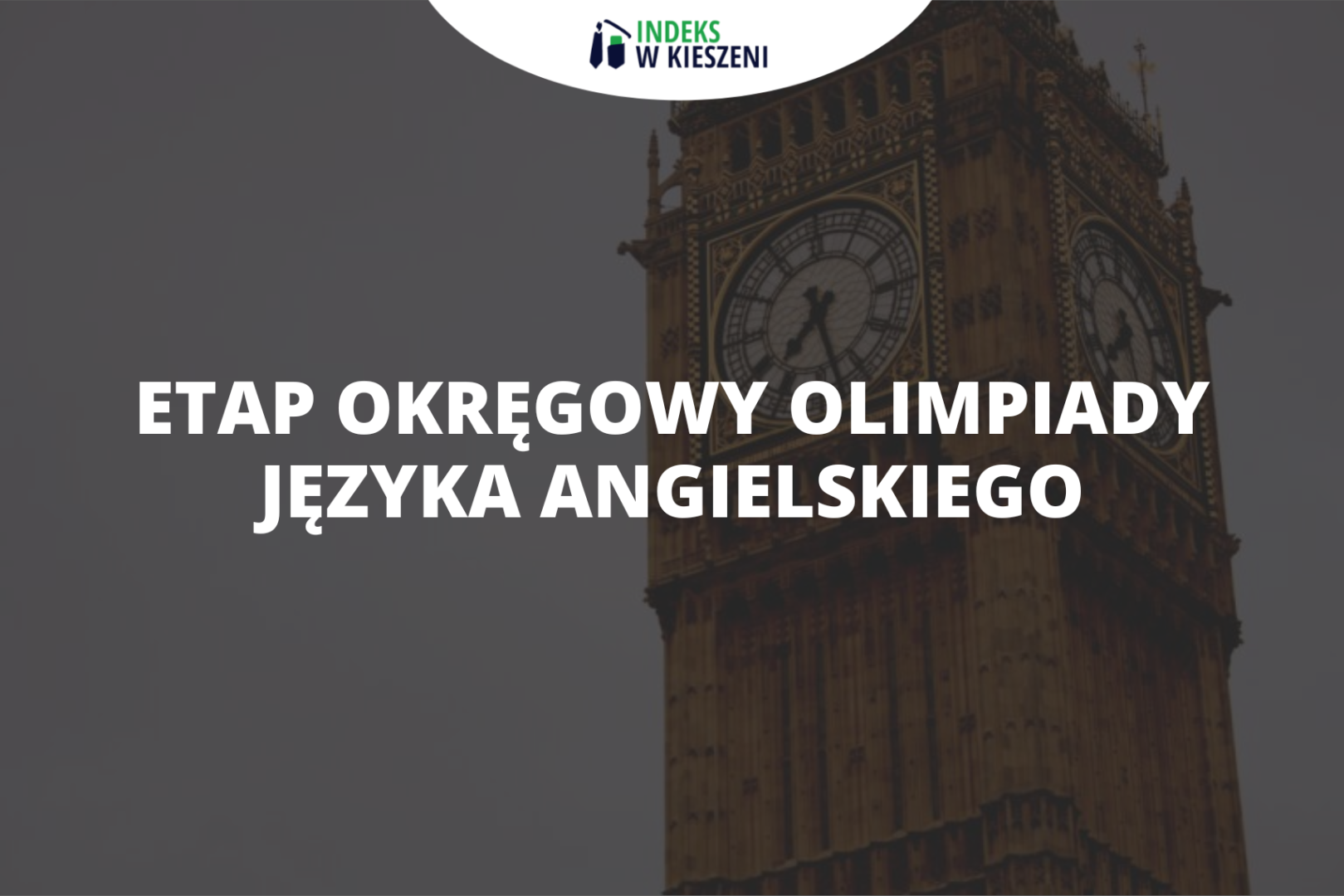 Etap okręgowy Olimpiady Języka Angielskiego- co musisz o nim wiedzieć?