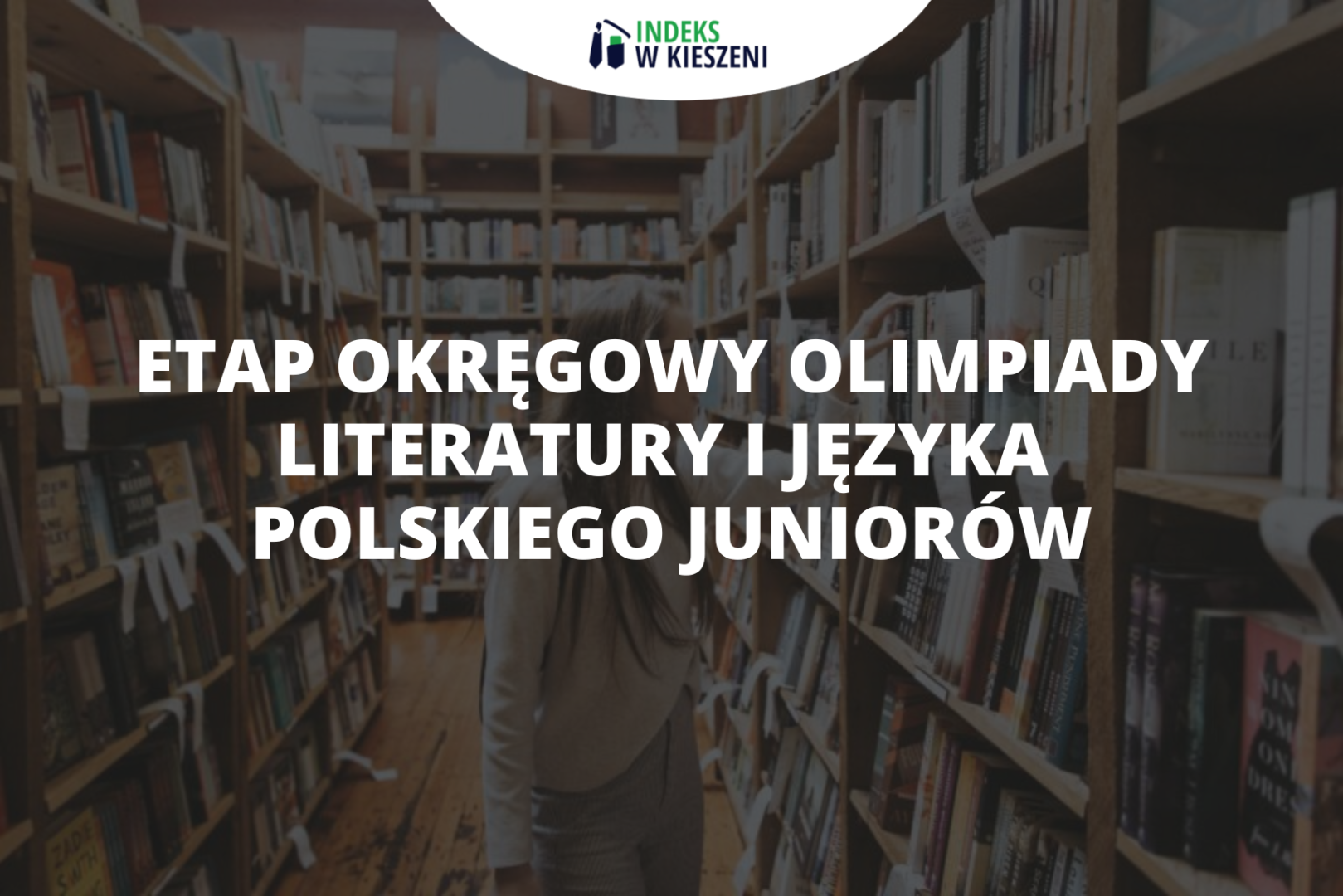 Etap okręgowy Olimpiady Literatury i Języka Polskiego Juniorów – co warto wiedzieć?