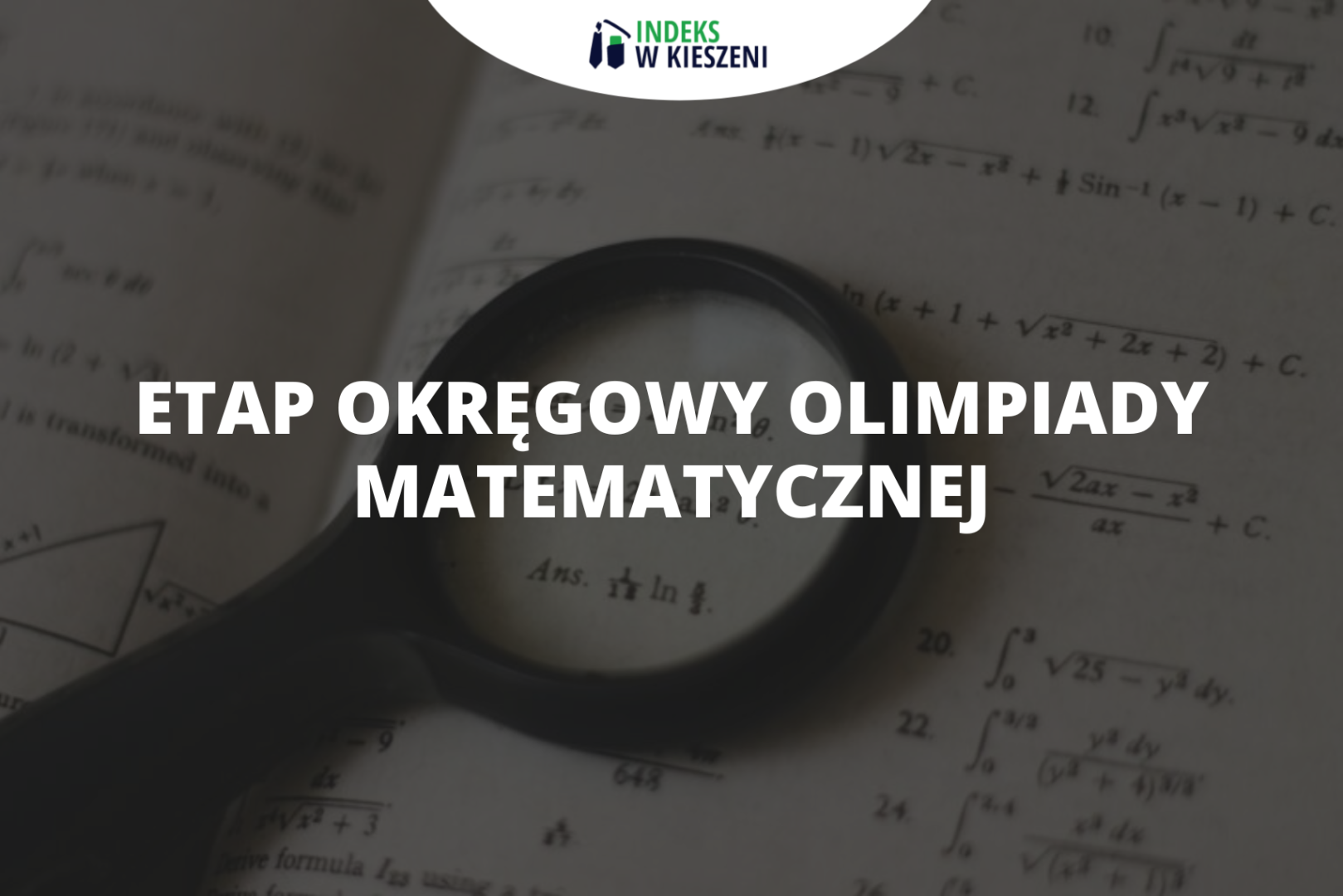 Etap okręgowy Olimpiady Matematycznej – co musisz o nim wiedzieć?