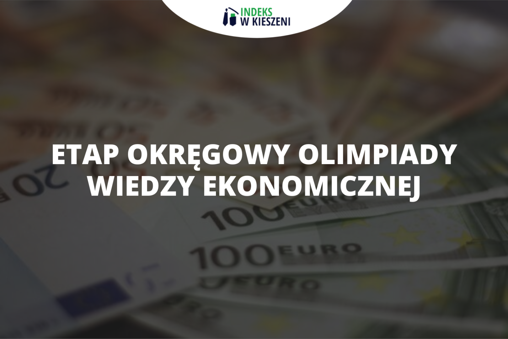 Etap okręgowy Olimpiady Wiedzy Ekonomicznej – co musisz o nim wiedzieć?