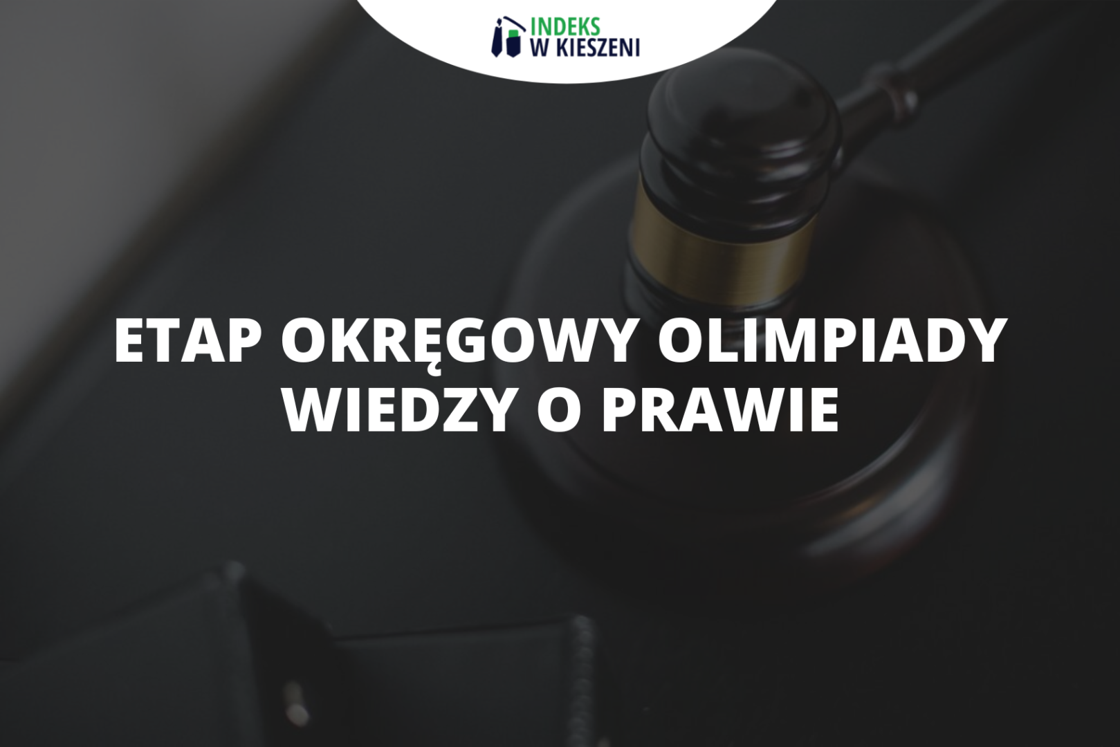 Etap okręgowy Olimpiady Wiedzy o Prawie