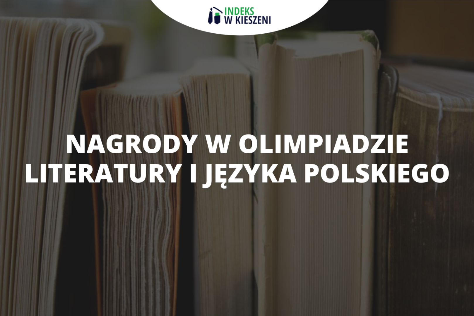 Jakie nagrody można otrzymać startując w Olimpiadzie Literatury i Języka Polskiego?