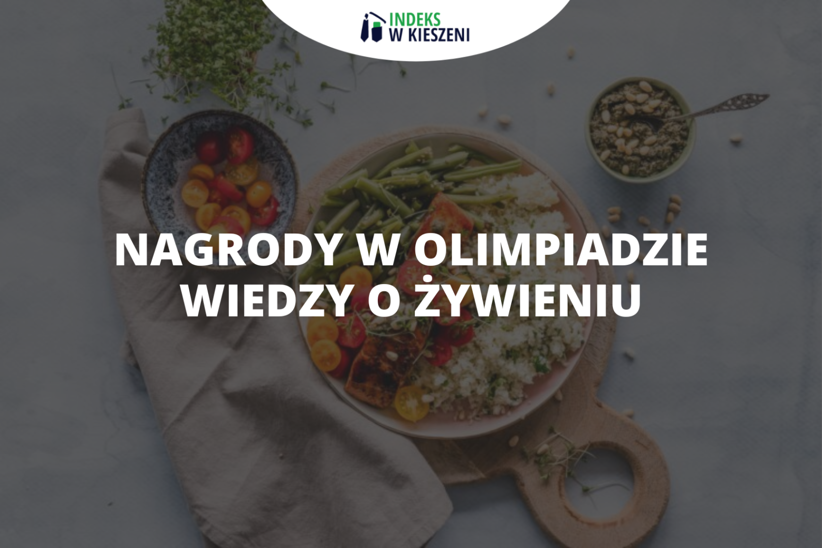 Jakie nagrody można otrzymać startując w Olimpiadzie Wiedzy o Żywieniu?