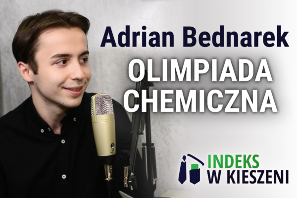 Przygotowanie do Olimpiady Chemicznej - wywiad z Adrianem Bednarkiem