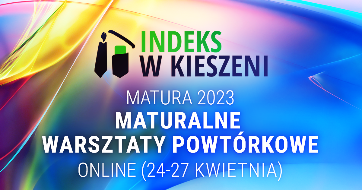 Matura 2023 – Maturalne warsztaty powtórkowe