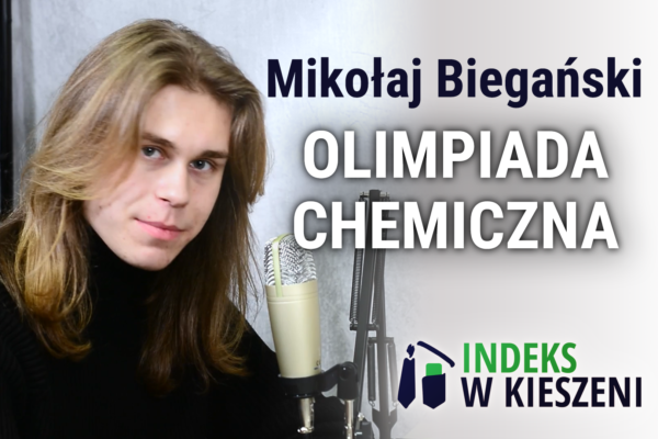 Przygotowanie do Olimpiady Chemicznej - wywiad z Mikołajem Biegańskim