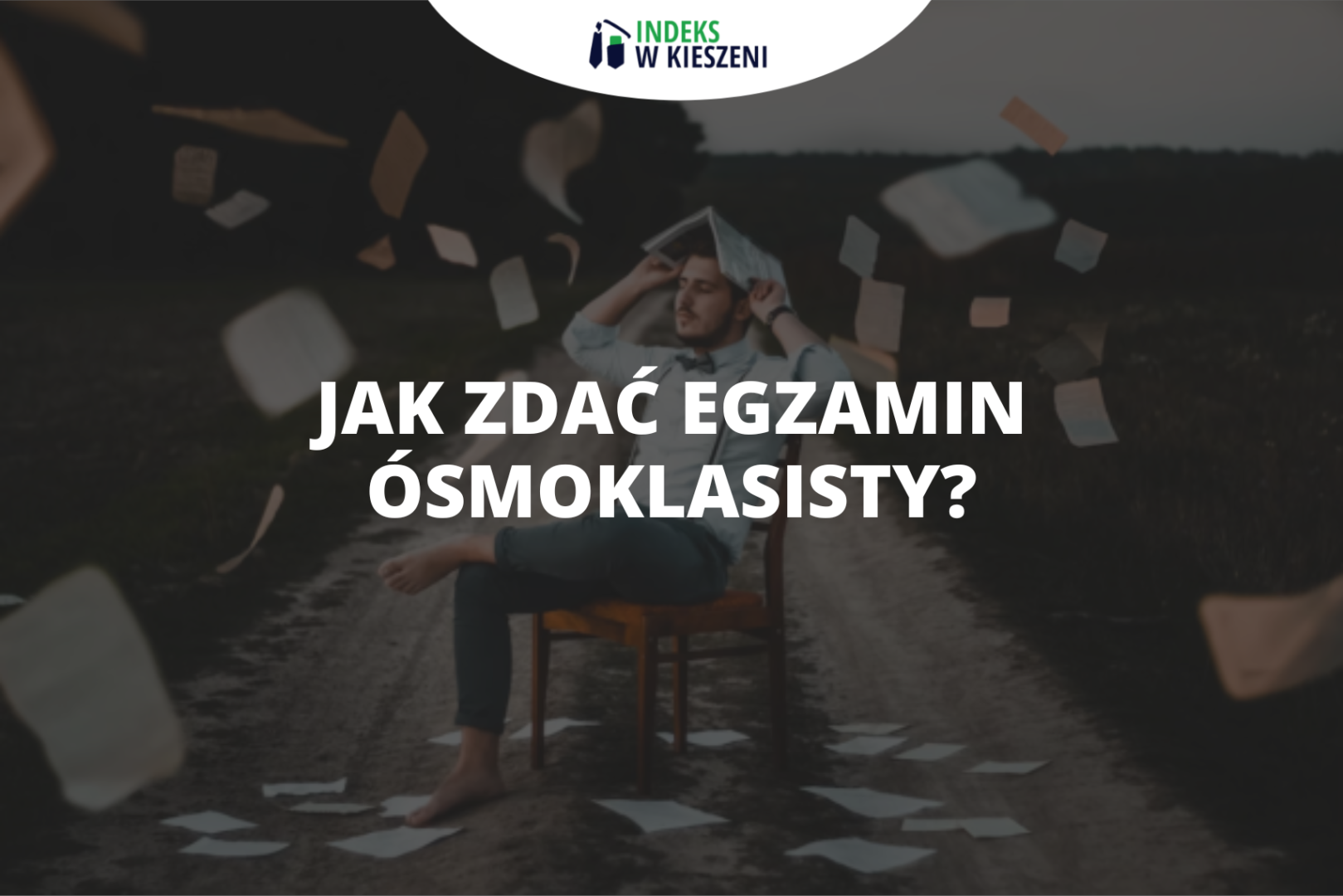 Egzamin ósmoklasisty – porady dla zdających