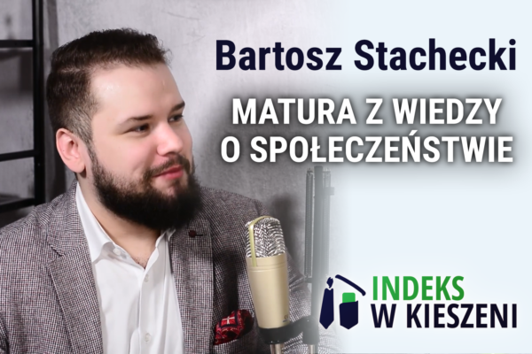 Matura z WOSu - wywiad z Bartoszem Stacheckim