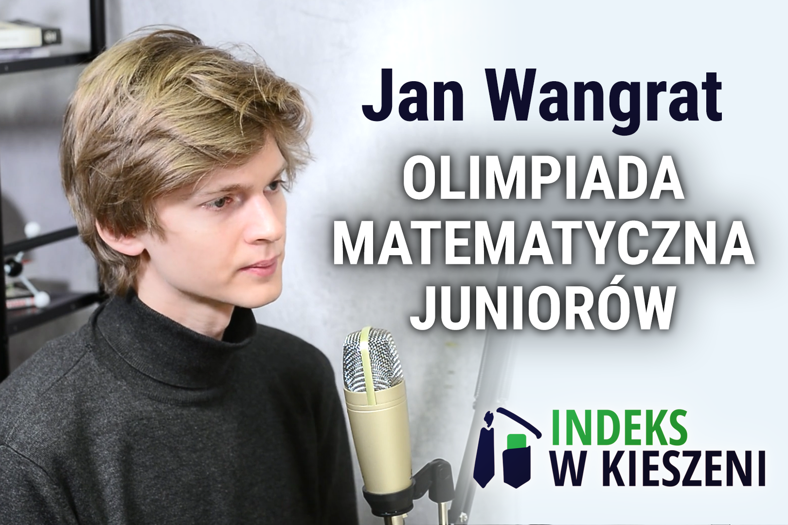 Olimpiada Matematyczna Juniorów – wywiad z Janem Wangratem