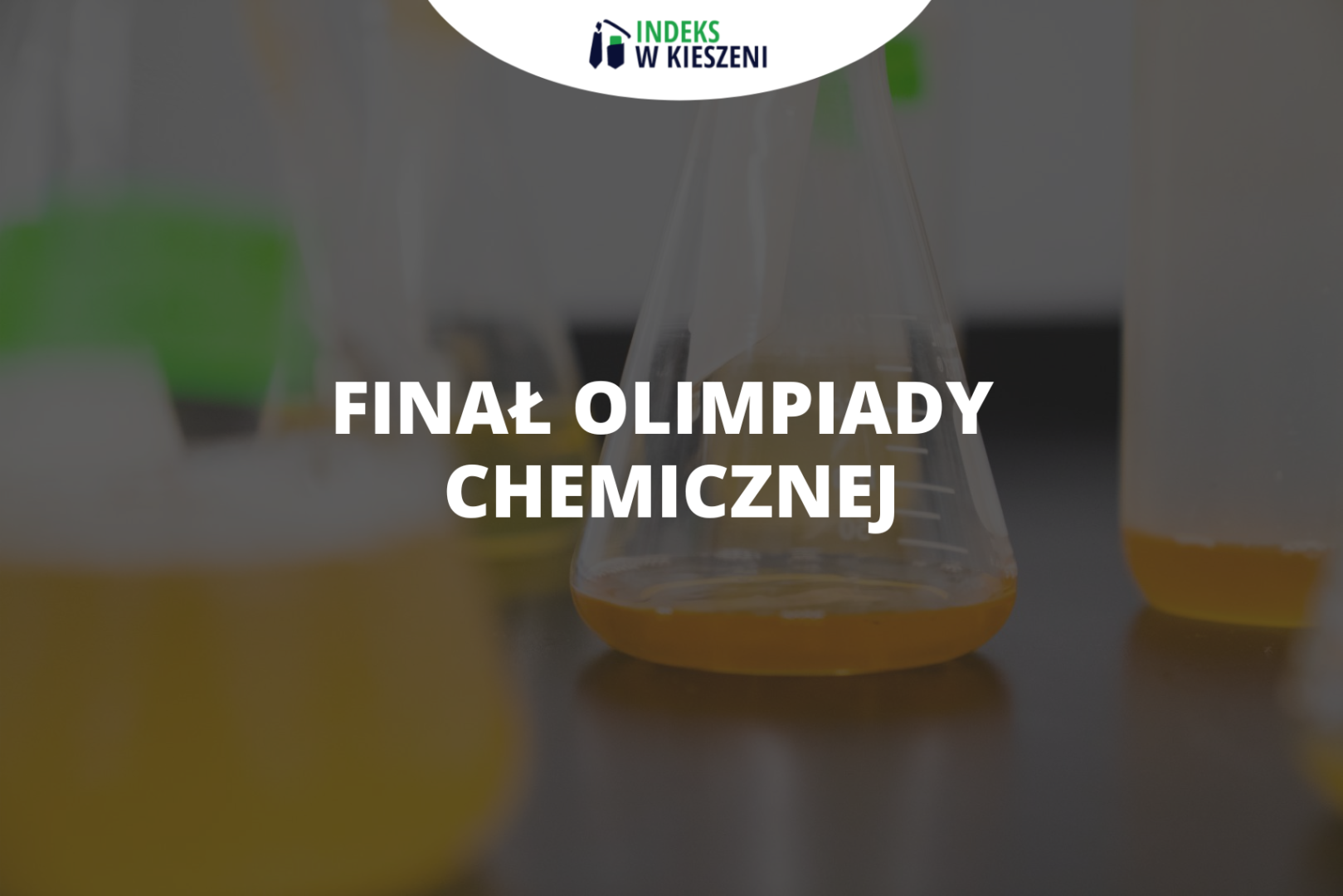 Finał Olimpiady Chemicznej – co musisz o nim wiedzieć?