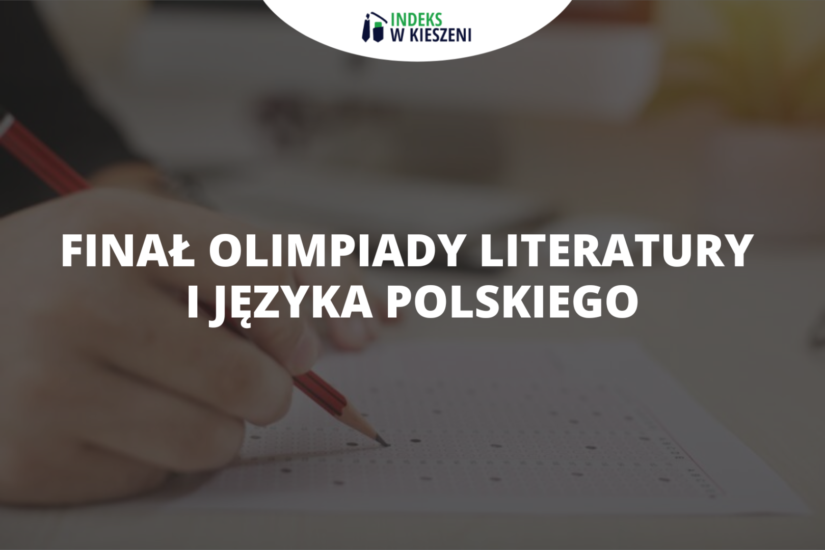 Finał Olimpiady Literatury i Języka Polskiego