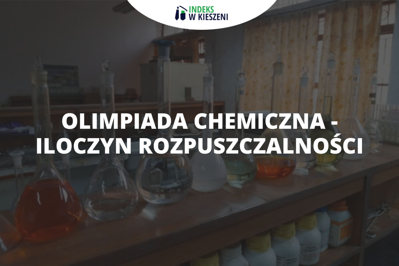 Przygotowania do Olimpiady Chemicznej – co to jest iloczyn rozpuszczalności?