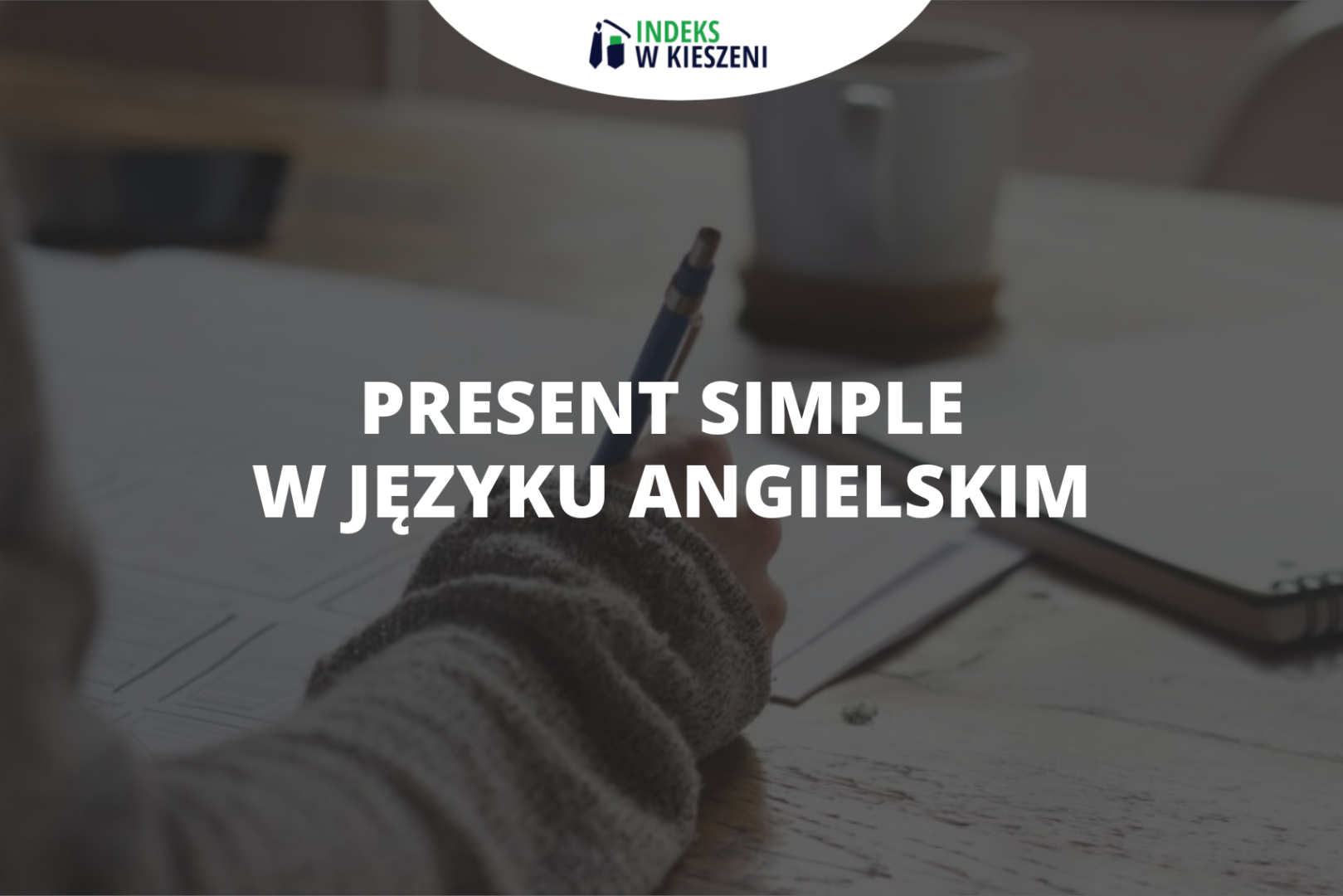 Present Simple to nie tylko zwyczaje!