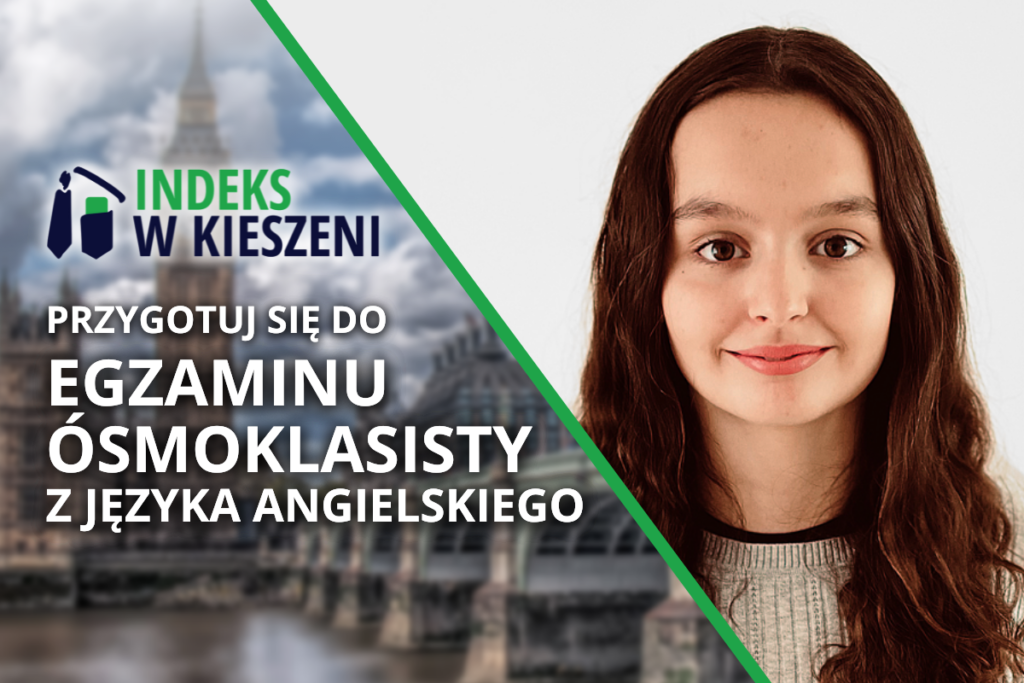 Egzamin 8-klasisty z języka angielskiego – wywiad z Prowadzącą