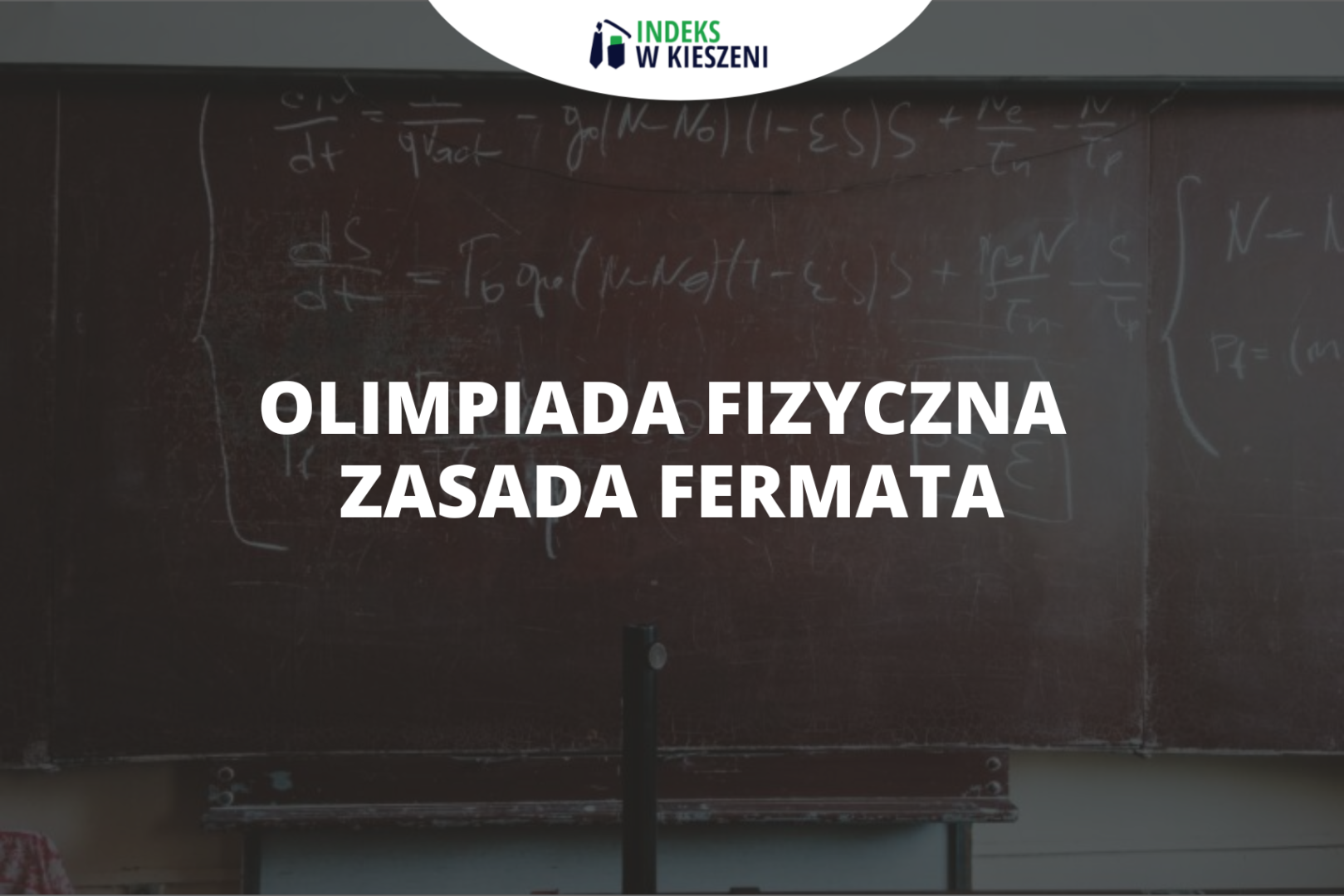 Zasada Fermata – jak ją zrozumieć? Wszystko, co musisz wiedzieć na Olimpiadzie Fizycznej!