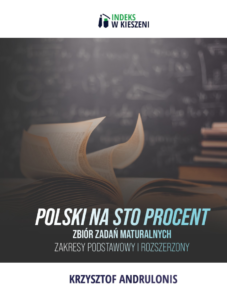 Polski na sto procent - zbiór zadań maturalnych