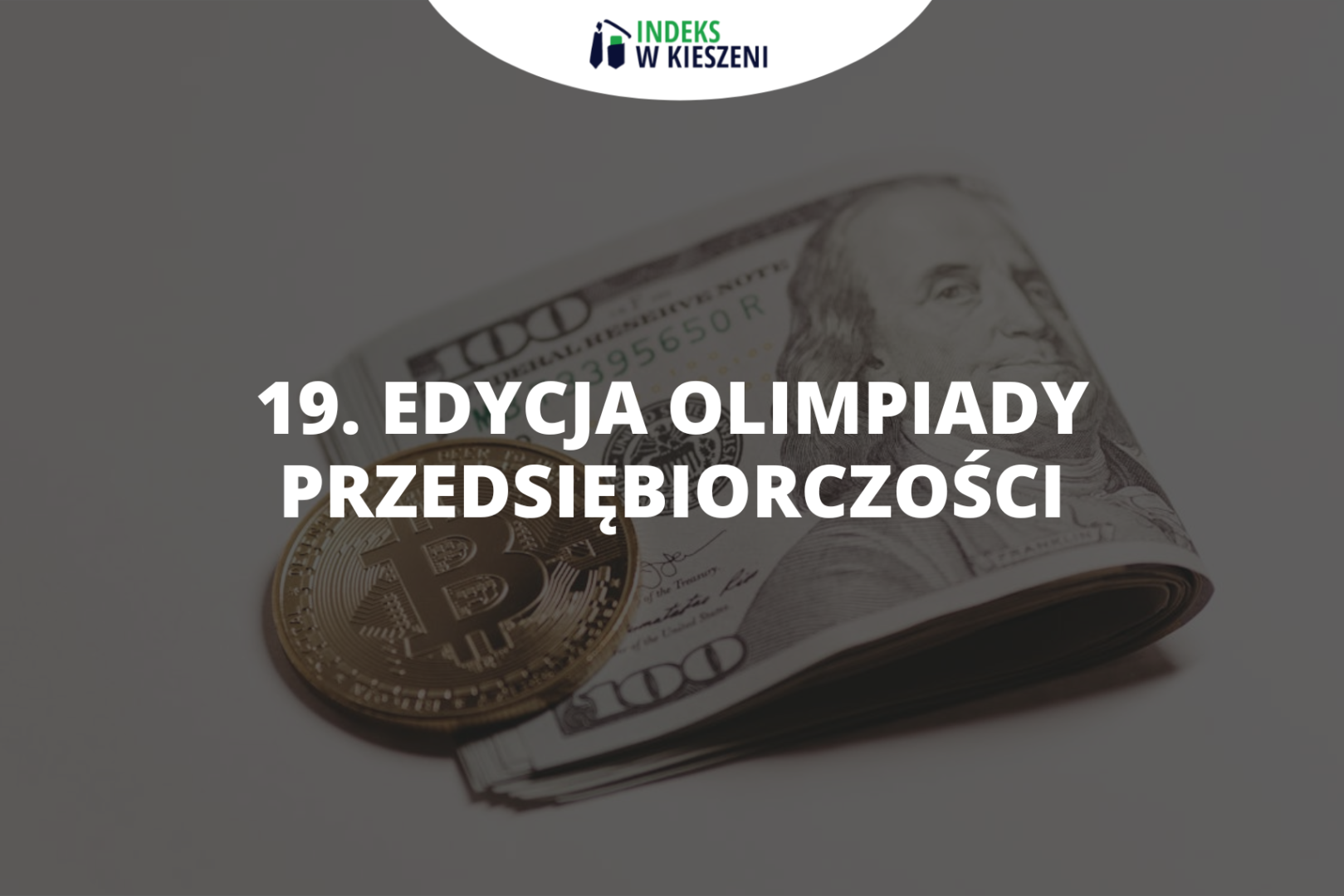 Jak wyglądała 19. edycja Olimpiady Przedsiębiorczości?