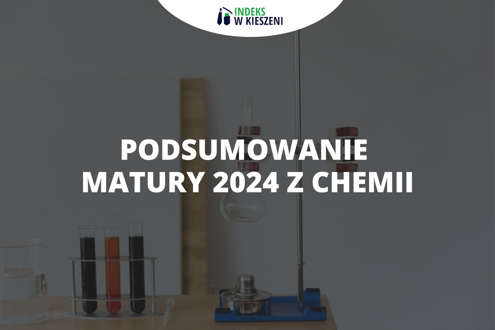 Podsumowanie matury 2024 z chemii