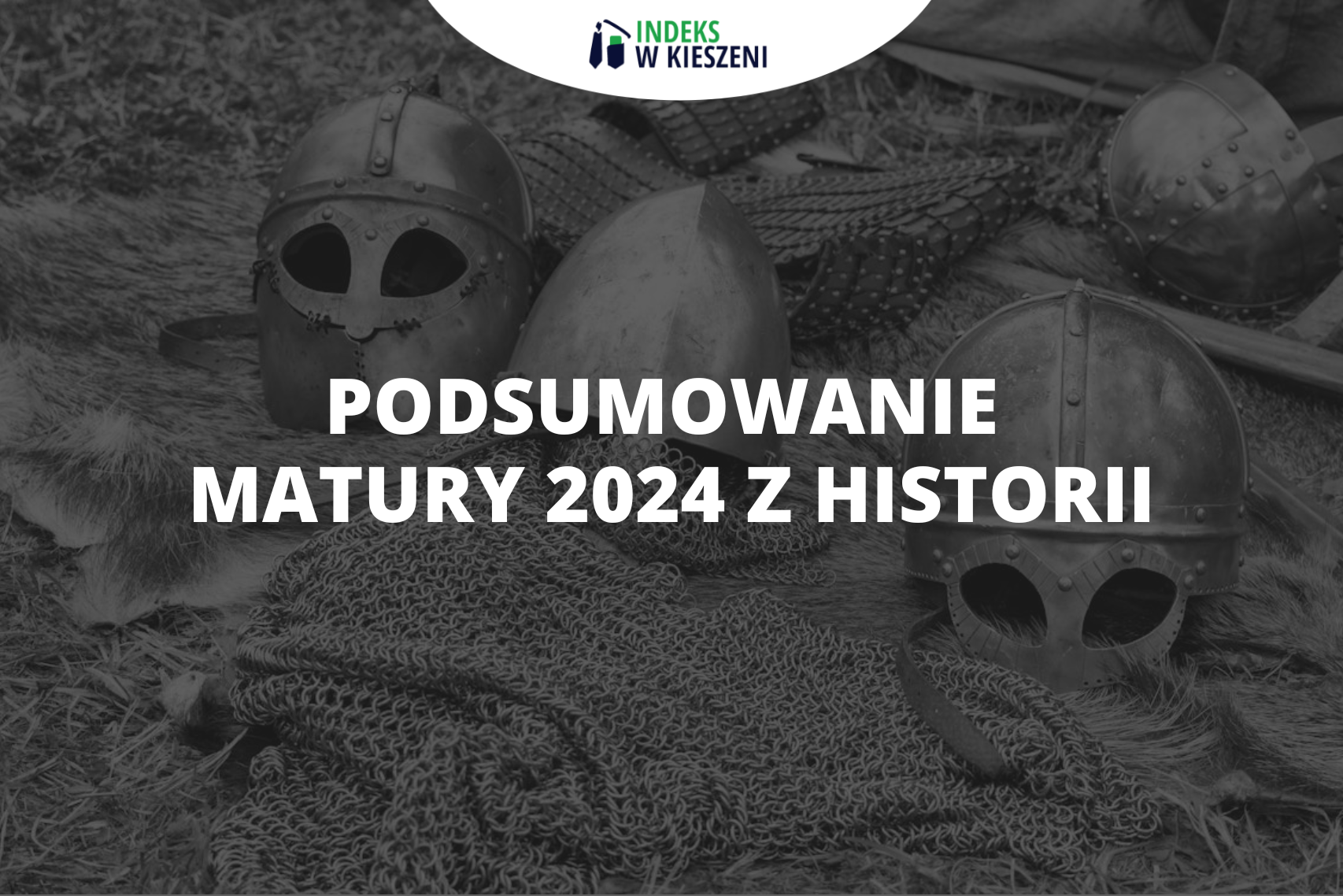 Podsumowanie matury 2024 z historii