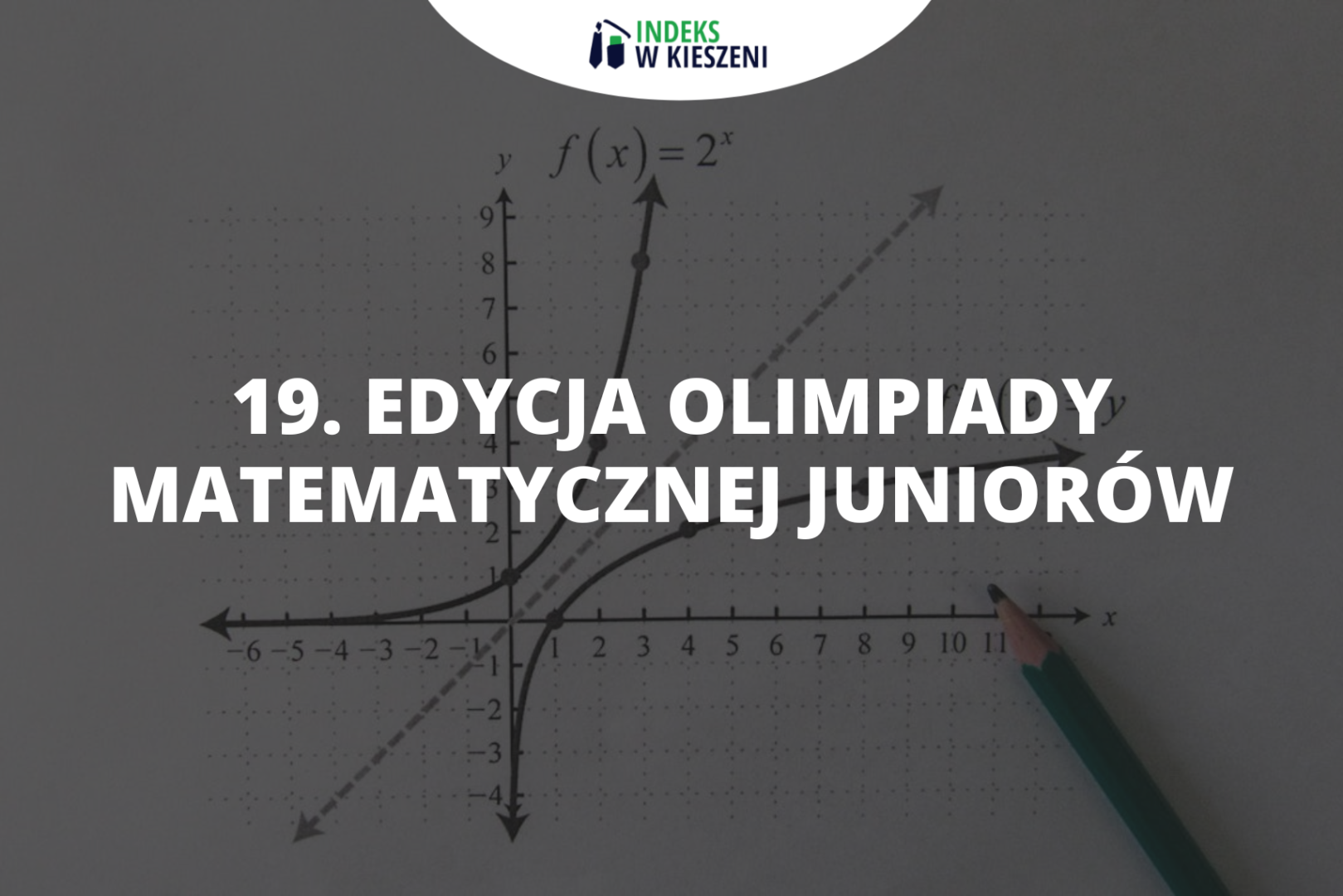 Podsumowanie 19. edycji Olimpiady Matematycznej Juniorów