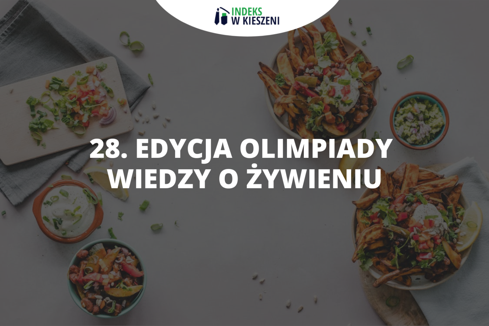 Podsumowanie 28. edycji Olimpiady Wiedzy o Żywieniu