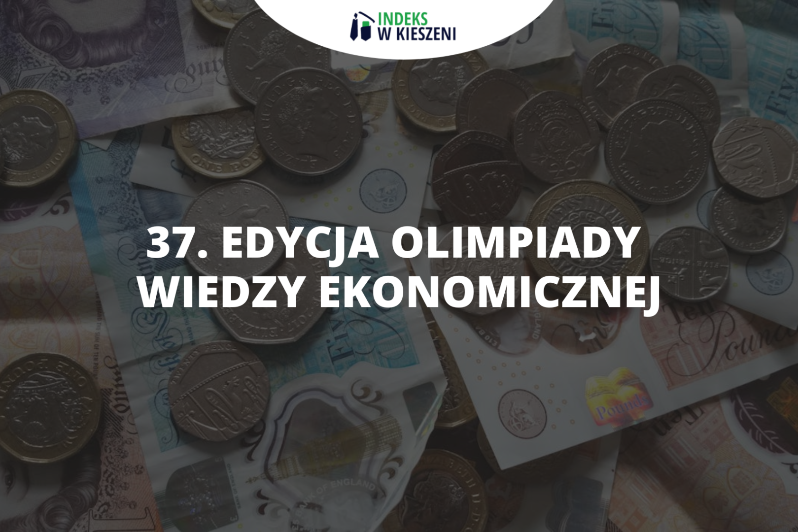 Jak wyglądała 37. edycja Olimpiady Wiedzy Ekonomicznej?