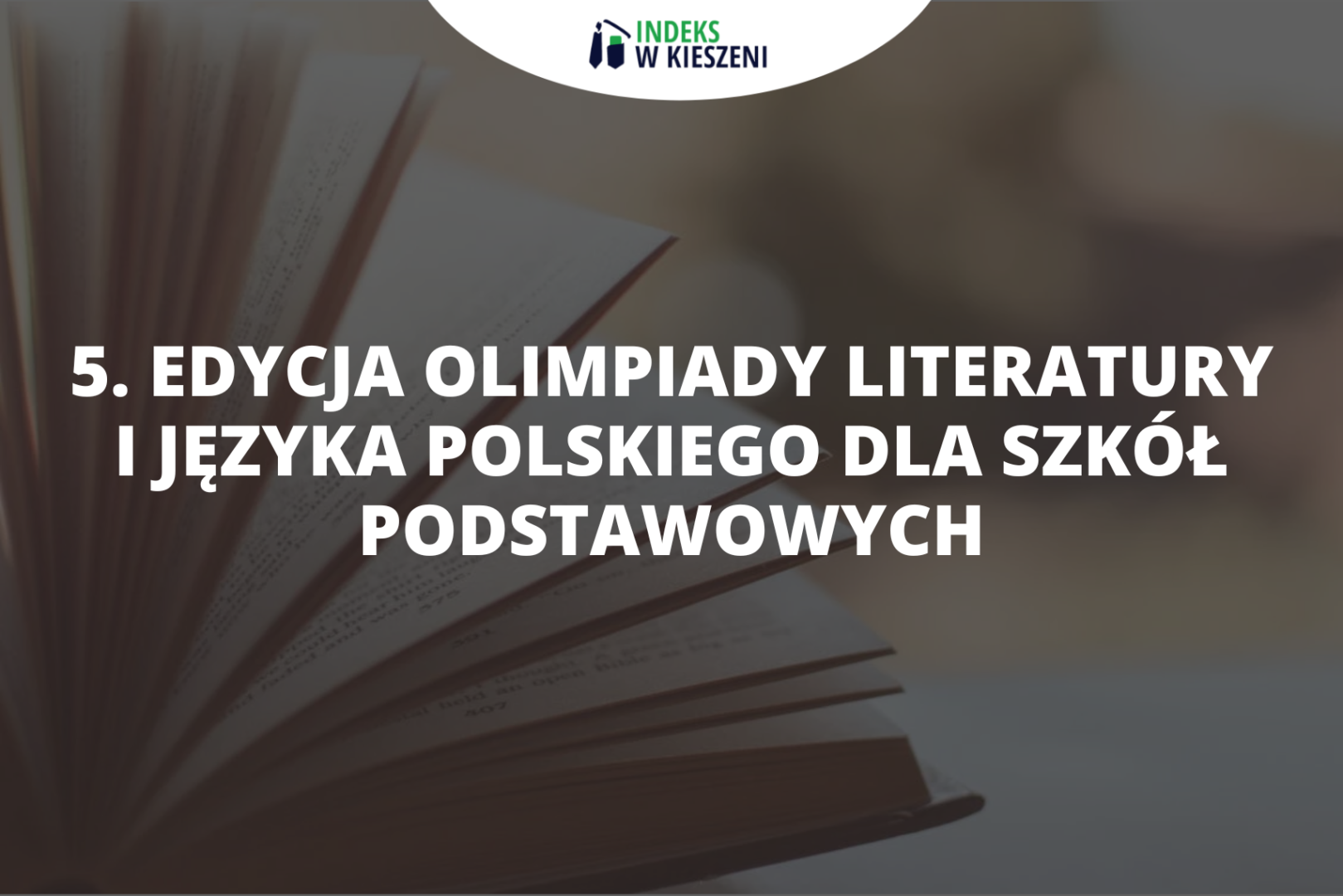 Podsumowanie 5. edycji Olimpiady Literatury i Języka Polskiego dla szkół podstawowych