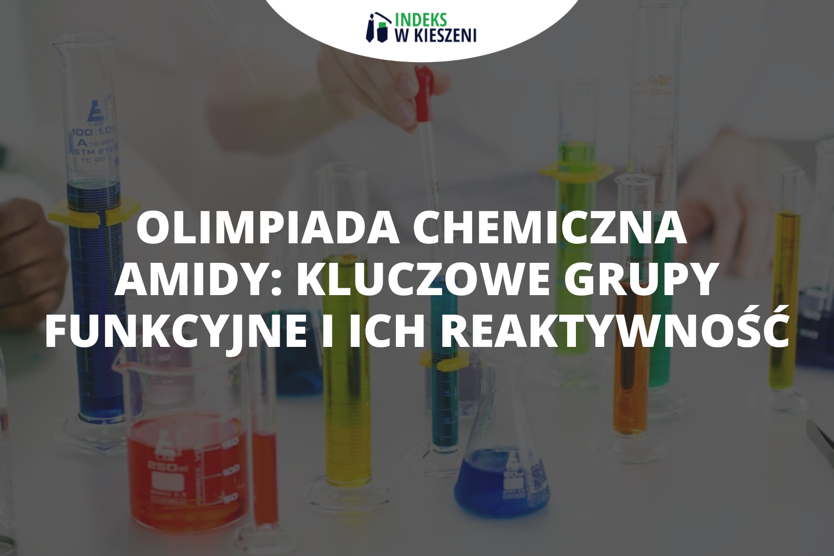 Amidy kluczowe grupy funkcyjne i ich reaktywność