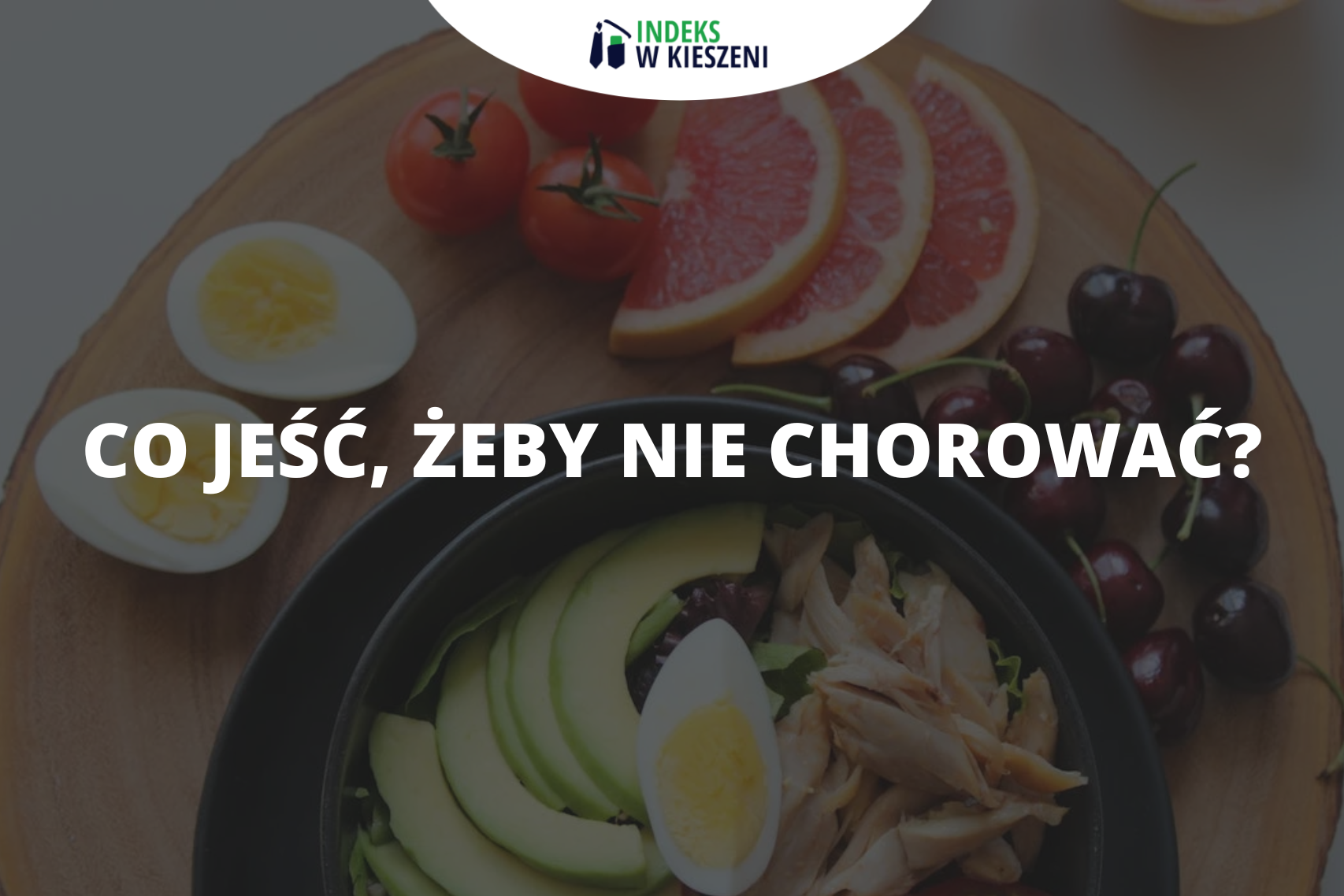 Co jeść, żeby nie chorować?