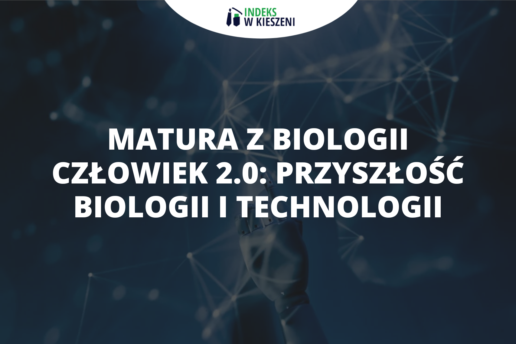 Człowiek 2.0: przyszłość biologii i technologii