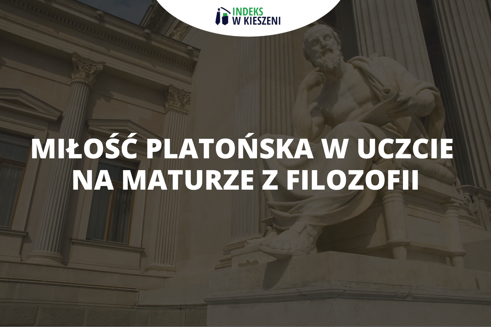 Miłość platońska w Uczcie na maturze z filozofii