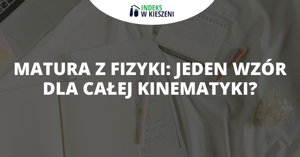 Jeden wzór dla całej kinematyki? - Indeks w Kieszeni
