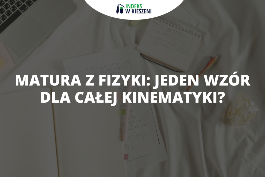 Jeden wzór dla całej kinematyki? - Indeks w Kieszeni