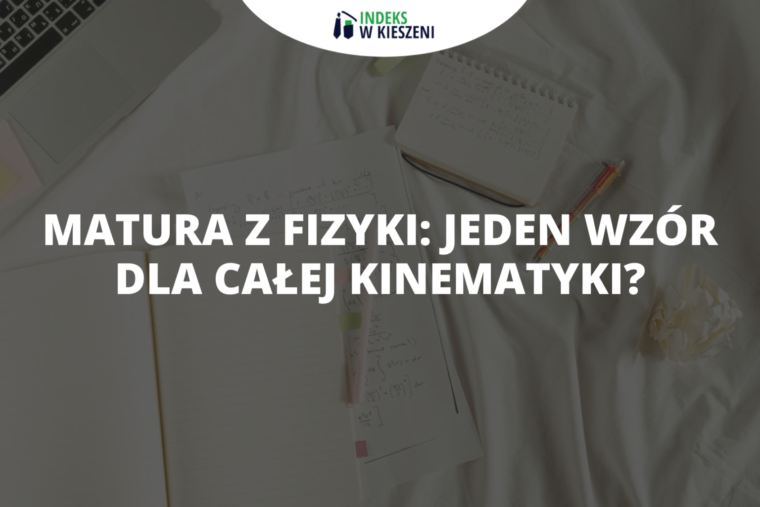 Jeden wzór dla całej kinematyki? - Indeks w Kieszeni