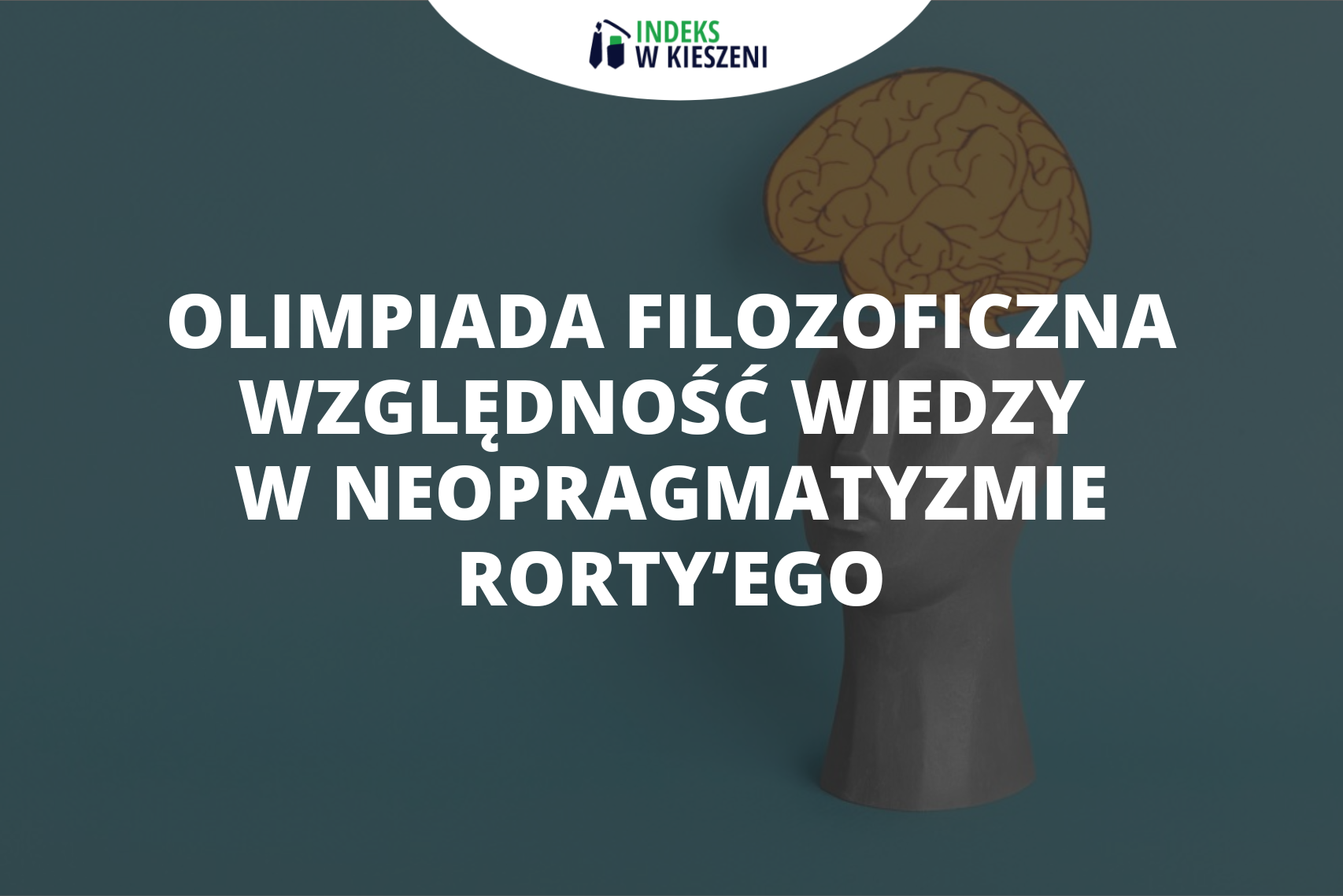 Olimpiada Filozoficzna Względność wiedzy w neopragmatyzmie Rorty’ego