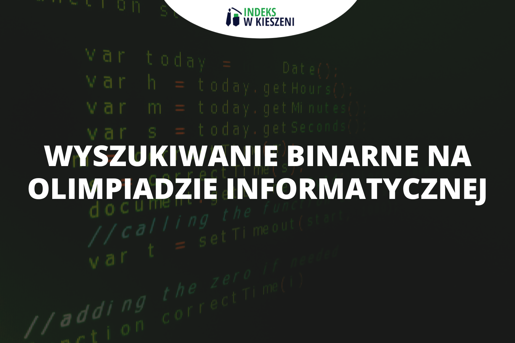 Wyszukiwanie binarne – algorytm, który musisz znać na Olimpiadzie Informatycznej!