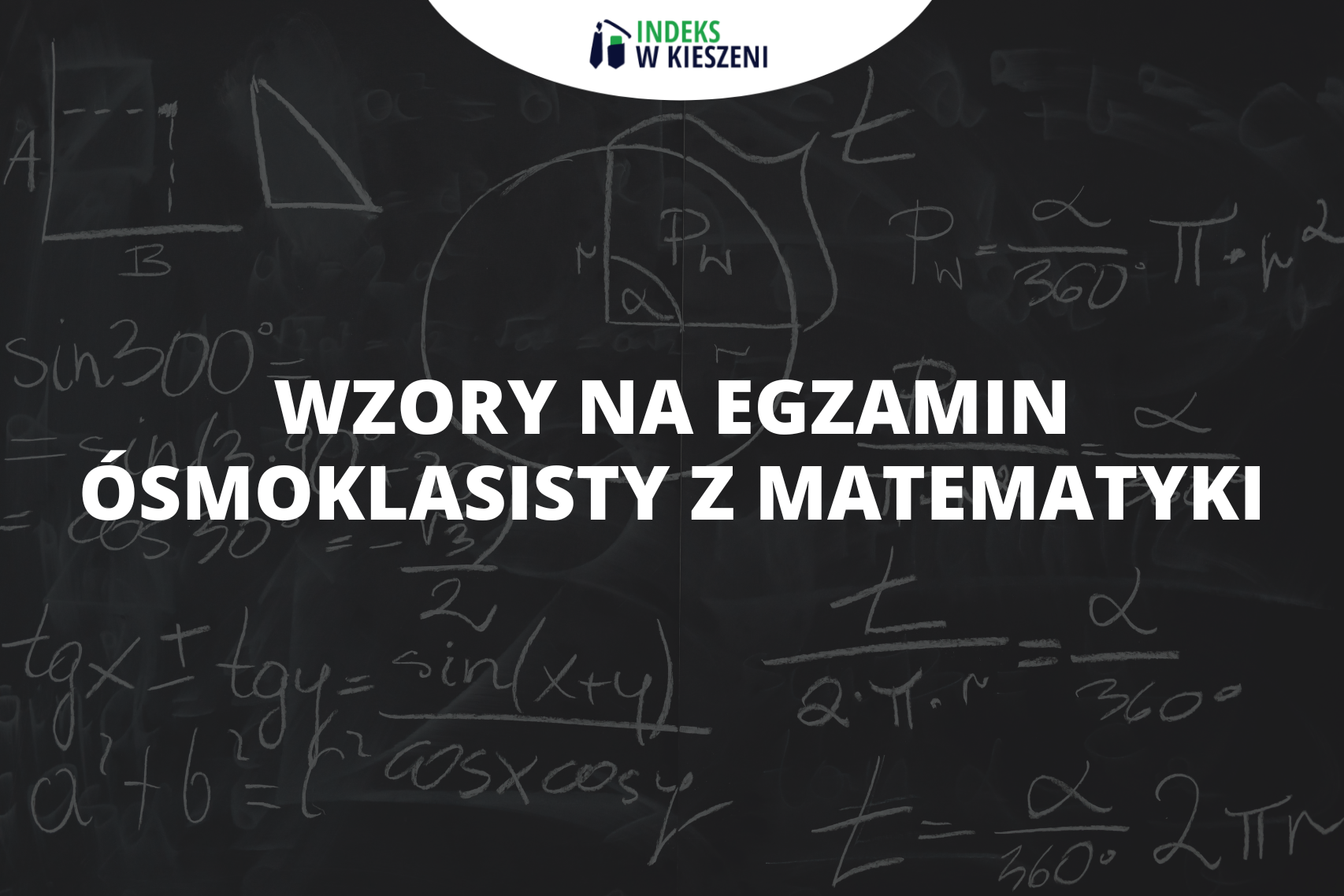 Wzory na egzamin ósmoklasisty z matematyki: jak sobie z nimi poradzić?