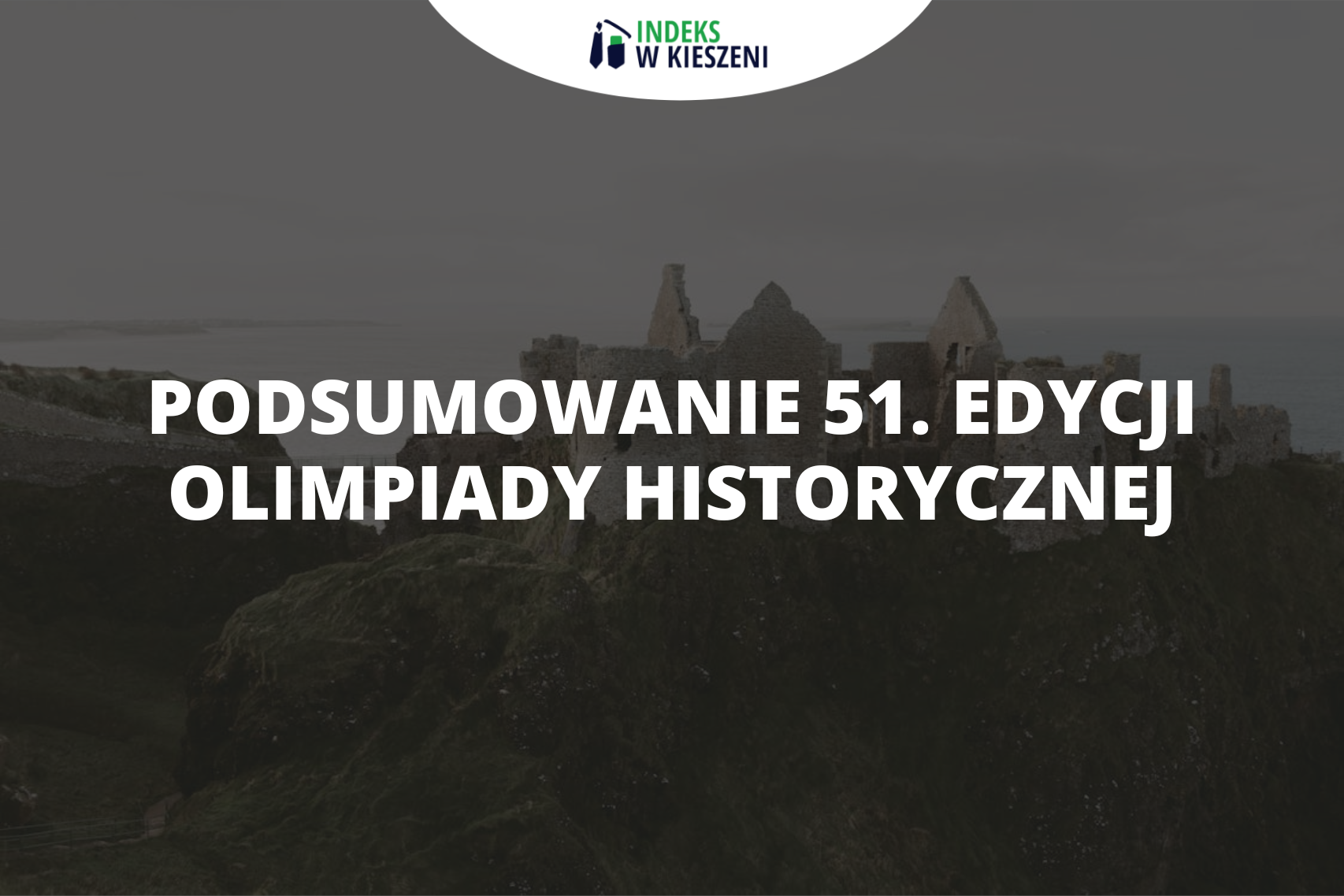 Jak wyglądała 51. edycja Olimpiady Historycznej?