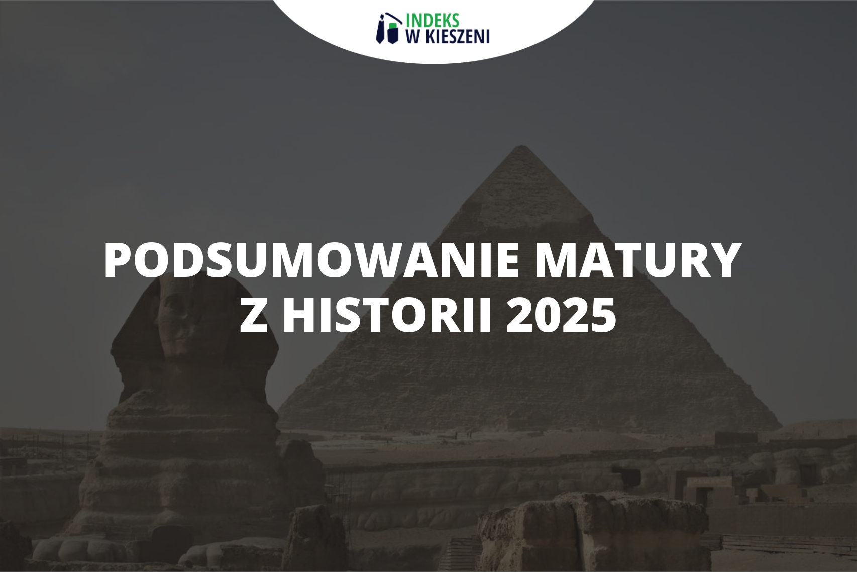 Jak wyglądała matura z historii 2025?