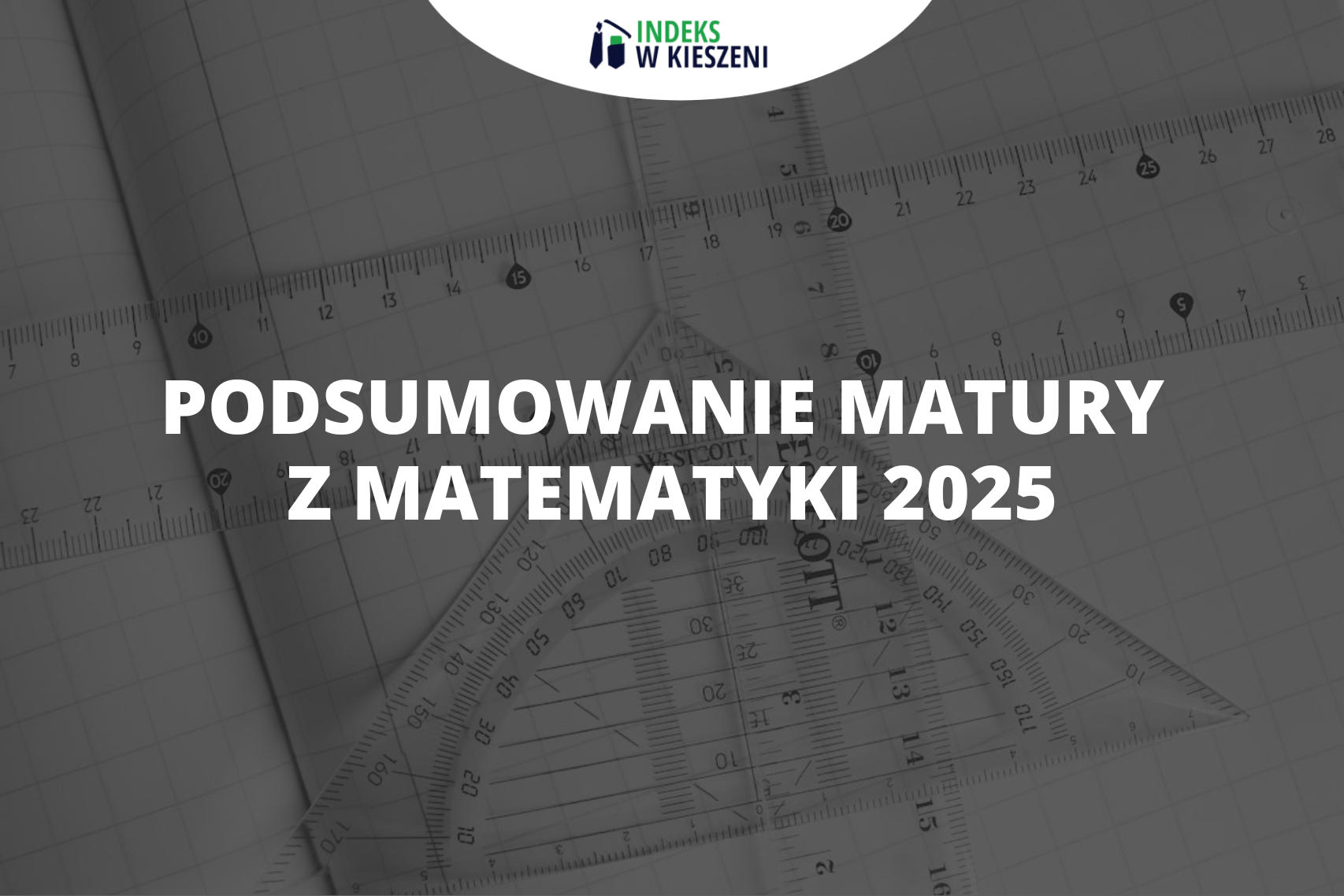 Podsumowanie Matury z matematyki 2025