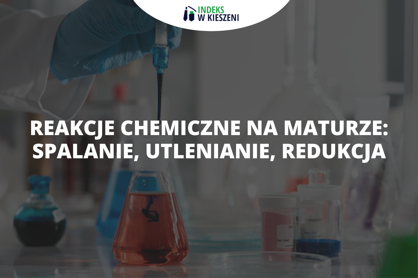 Reakcje chemiczne matura: spalanie, utlenianie, redukcja