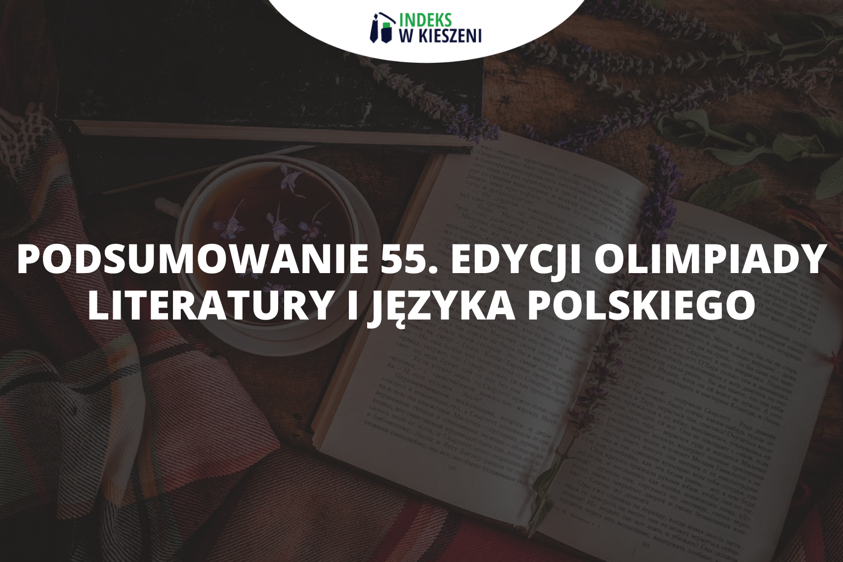 Jak wyglądała 55. Olimpiada Literatury i Języka Polskiego?