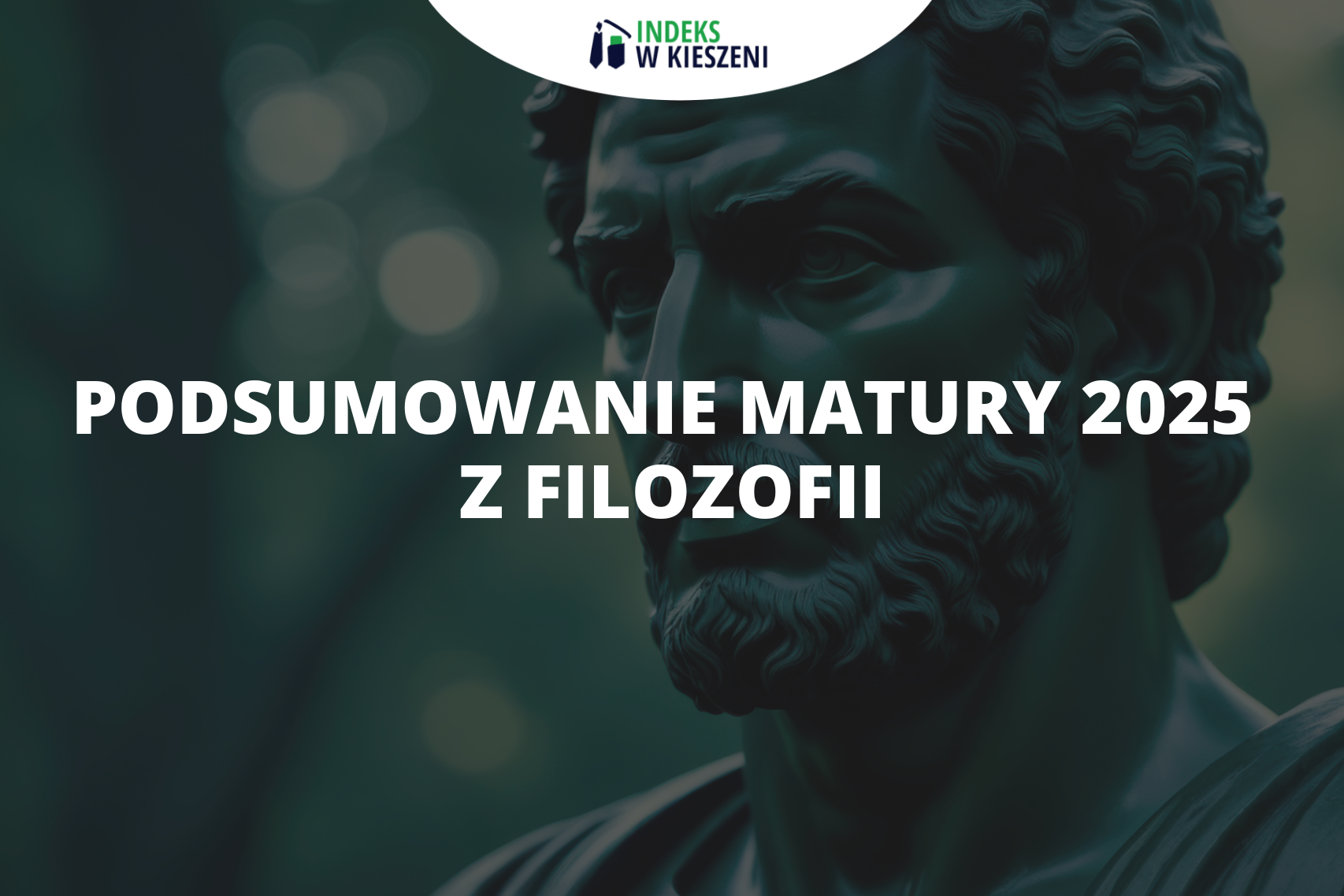 Podsumowanie matury 2025 z filozofii