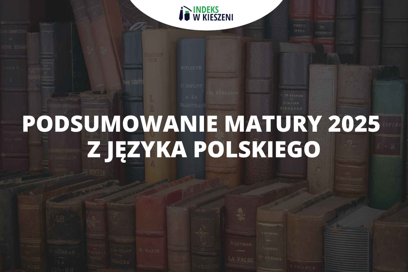 Matura z języka polskiego 2025 – kilka słów podsumowania