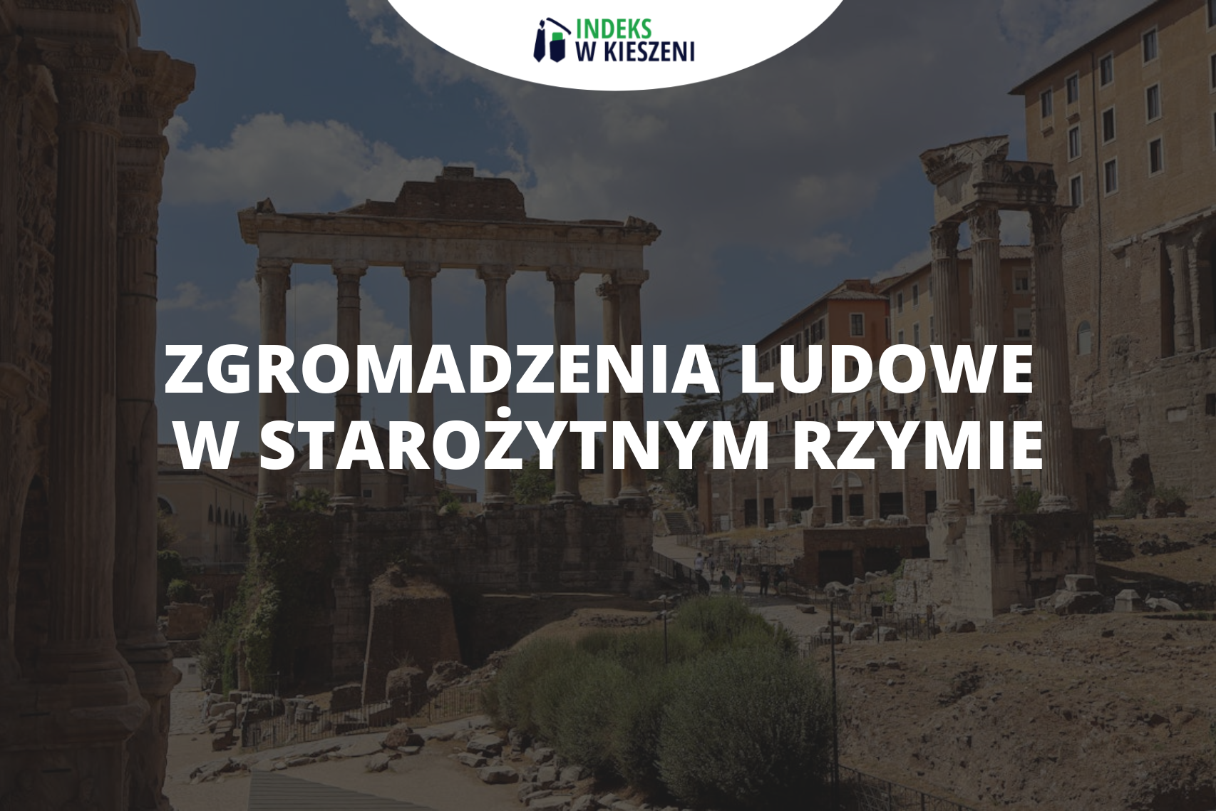 Zgromadzenia ludowe w starożytnym Rzymie: fundament funkcjonowania republiki czy narzędzie w rękach elit?