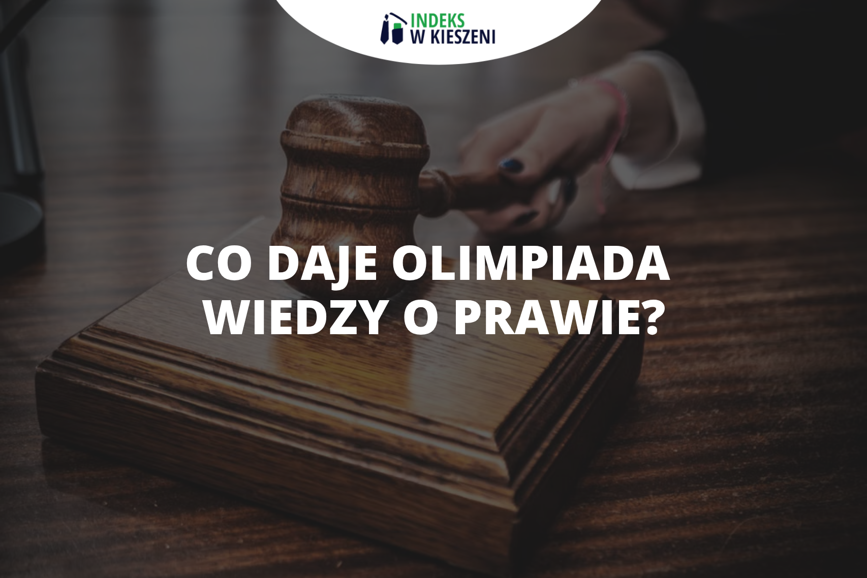 Olimpiada Wiedzy o Prawie co daje? Sprawdź najlepsze nagrody!